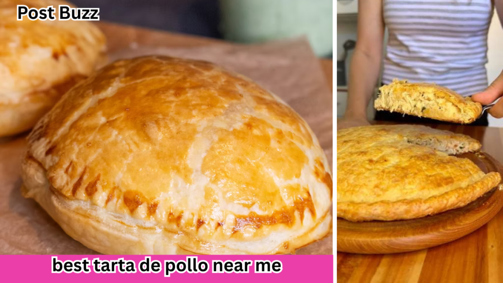 best tarta de pollo near me
